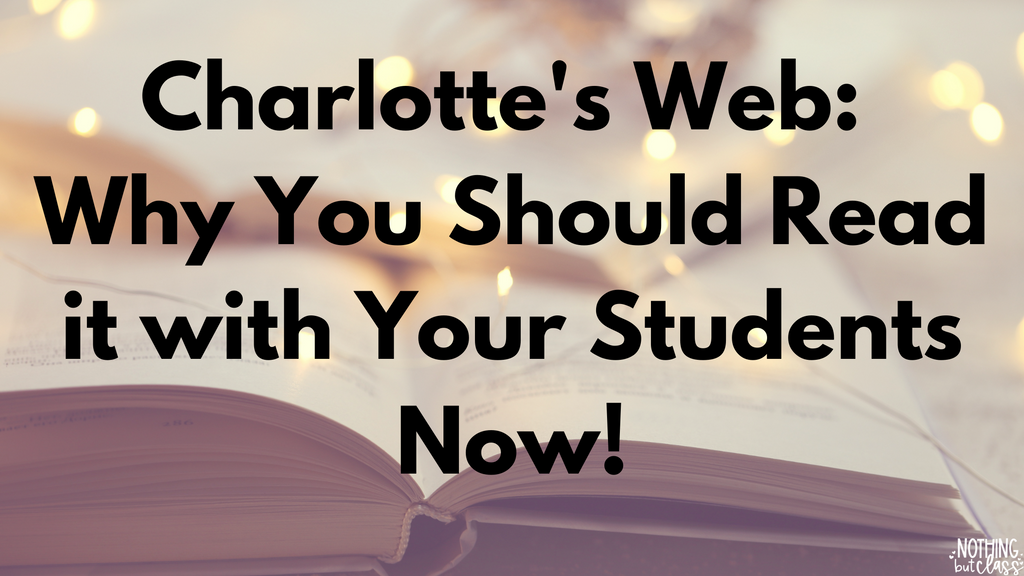 Charlotte's Web | Why You should Read it with your Students Now!