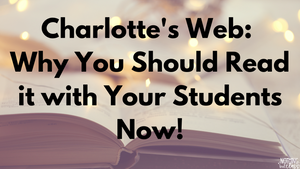 Charlotte's Web | Why You should Read it with your Students Now!