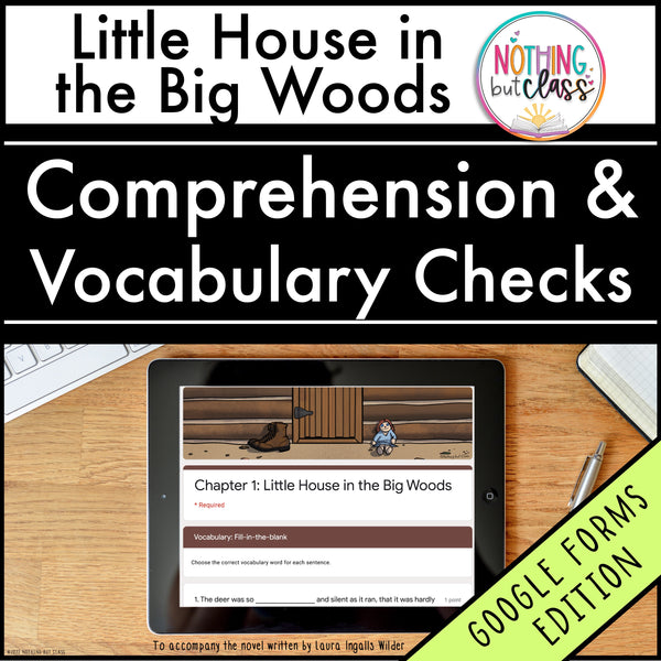 Little House in the Big Woods | Google Forms Edition | Novel Study